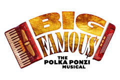Logo for Big Famous: The Polka Ponzi Musical