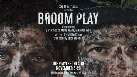 Key art for Broom Play, showing the mud-streaked faces of Matte Kranz and Mike Donovan