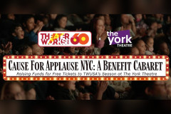 Artwork for Cause for Applause NYC: A Benefit Cabaret, presented by TheaterWorksUSA and the York Theatre