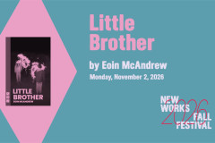 Key art for Little Brother by Eoin McAndrew, the opening reading of Irish Repertory Theatre's New Works Fall Festival 2026. Courtesy of Irish Repertory Theatre