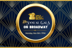 Only Make Believe 27th Annual Gala on Broadway, Monday, November 9
