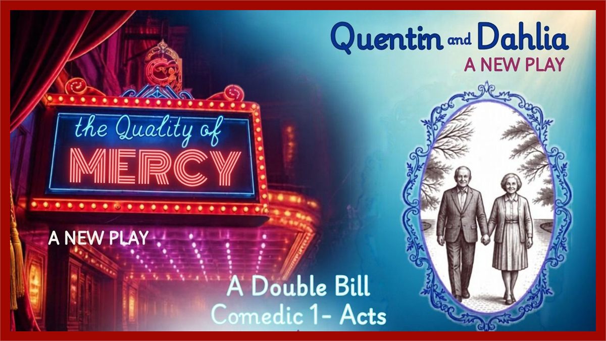 Artwork for the double bill The Quality of Mercy and Quentin and Dahlia at American Theatre of Actors