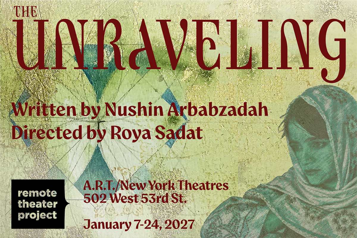 Key art for The Unraveling by Nushin Arbabzadah, directed by Roya Sadat, at A.R.T./New York Theatres