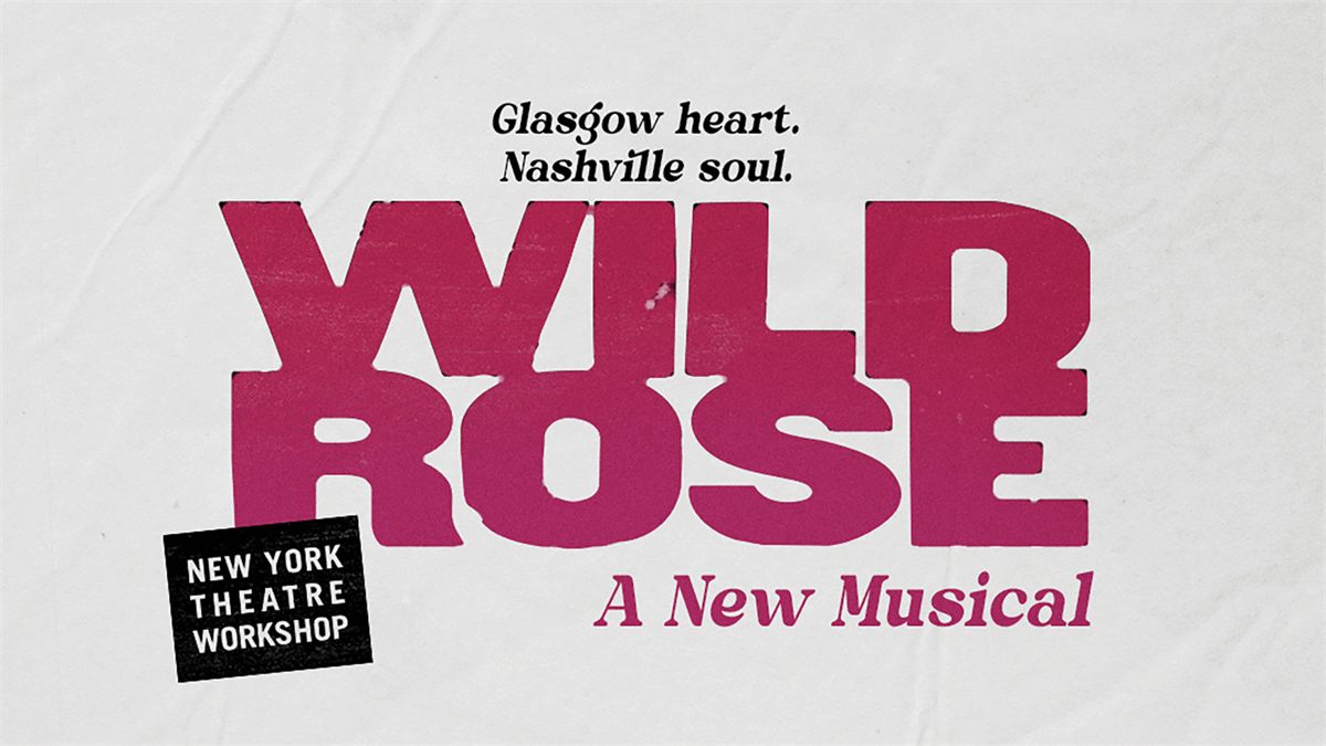 Wild Rose key art for New York Theatre Workshop